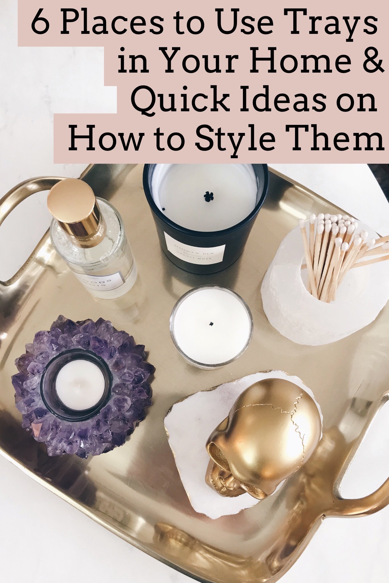 6 places to consider using trays in your home (& quick ideas on how to  style them) - A Glass of Bovino